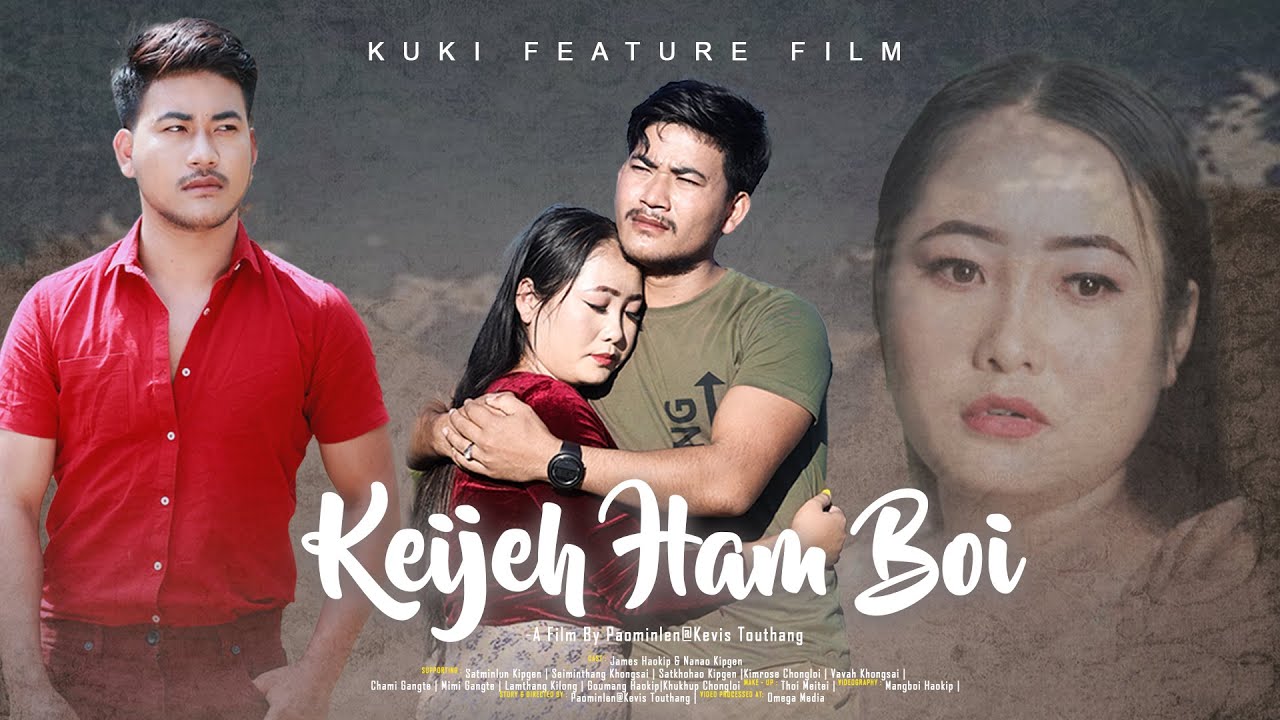 Keijeh Ham Boi || Kuki Feature Film | Full Movie || James Haokip | Nanao Kipgen