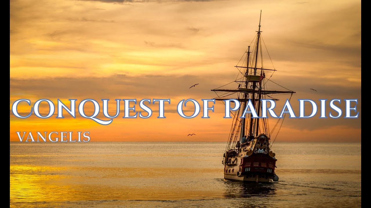 Conquest of Paradise - Vangelis