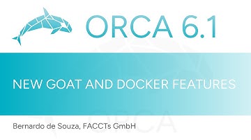 New GOAT and DOCKER Features - ORCA 6.1 Release Event - 10