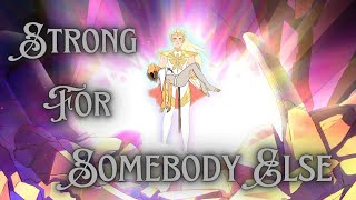 Strong For Somebody Else  Adora {Shera AMV}