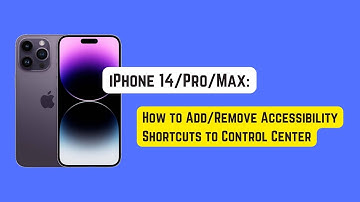 iPhone 14 Pro/Max: Add/Remove Accessibility Shortcuts to Control Center