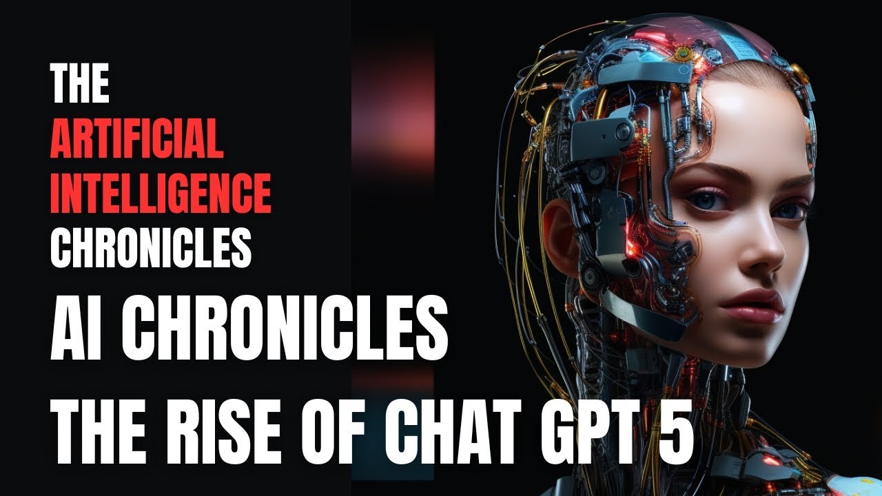 AI Chronicles - The Rise of Chat GPT 5 - YouTube