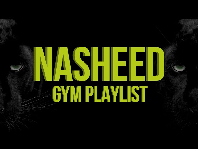 Nasheed GYM Playlist - JIM Playlist for Muslims - Best nasheeds for your workout! class=