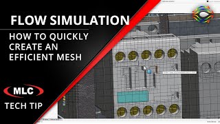 How to Create an Efficient Mesh  SOLIDWORKS Flow Simulation CFD  Advanced Flow Tips & Tricks