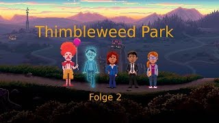 Let's Play Thimbleweed Park [2/Ger/HD]