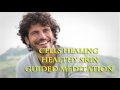 Cells healing - Healthy skin - Guided meditation
