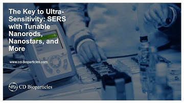 The Key to Ultra-Sensitivity: SERS with Tunable Nanorods, Nanostars, and More