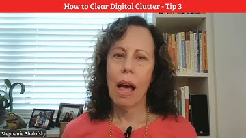 Stephanie Shalofsky: How to Clear Digital Clutter - Tip 3