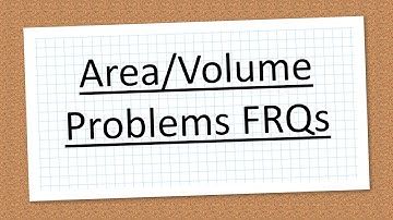 Area/Volume Problems FRQs