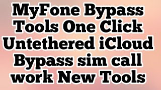 MyFone bypass Tools One Click Untethered iCloud Bypass sim call work iPhone 7 Plus iOS 13.6