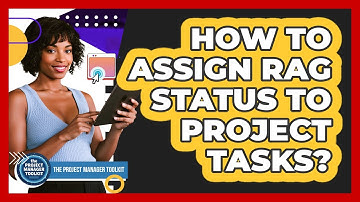 How To Assign RAG Status To Project Tasks?
