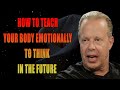 Dr. Joe Dispenza - Teach Your Body Emotionally To Think In The Future (Life Changing Speech!)