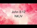 NKJV: I Am the Light of the World - John 8:12 Bible Memory Verse Song - New King James Version