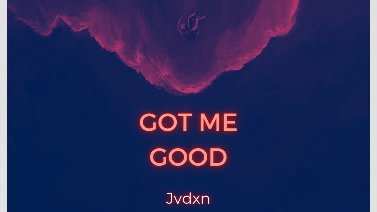 JVDXN Got Me Good Lyric Video Prod Dianasty YouTube