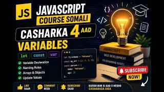 JavaScript Course Somali 🇸🇴 | Casharka 4aad — Variables (let, const, var) & Naming Rules Explained