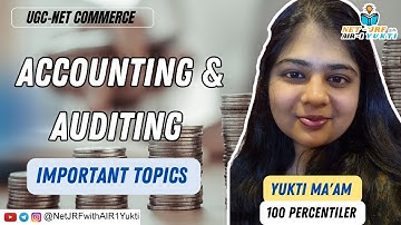 UGC NET Commerce: Accounting and Auditing Important Topics | UGC NET June 2025 | AIR 1 Yukti Jain