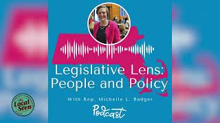 Legislative Lens: People and Policy with Rep. Michelle L. Badger I Episode 14