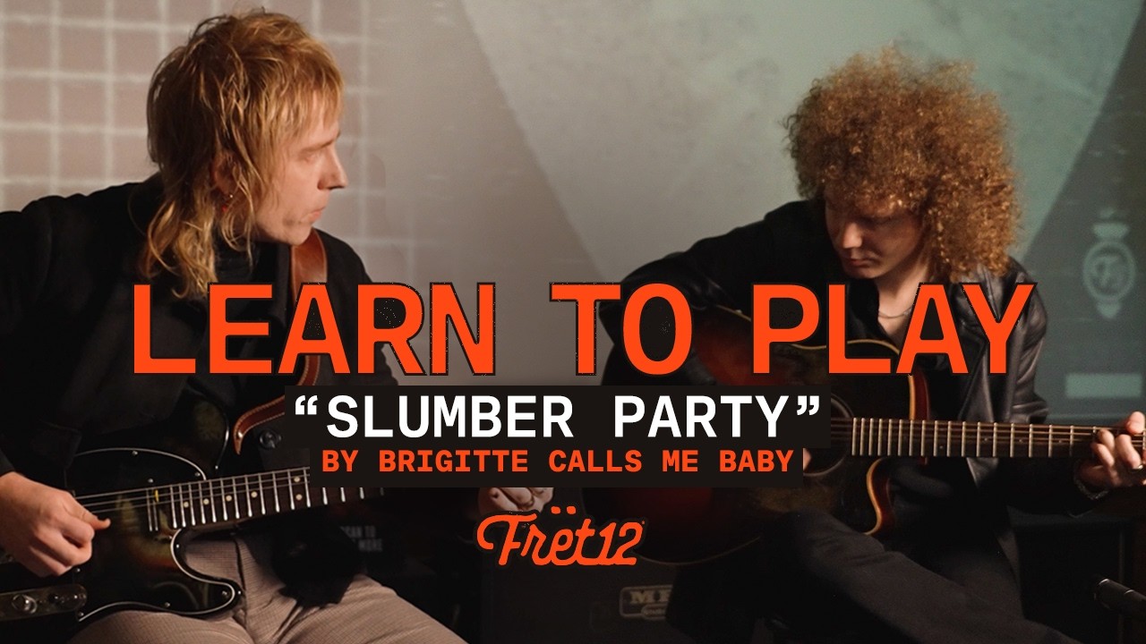 Play Slumber Learn to Play “Slumber Party” – Brigitte Calls Me Baby | FRET12 | TSATS ...