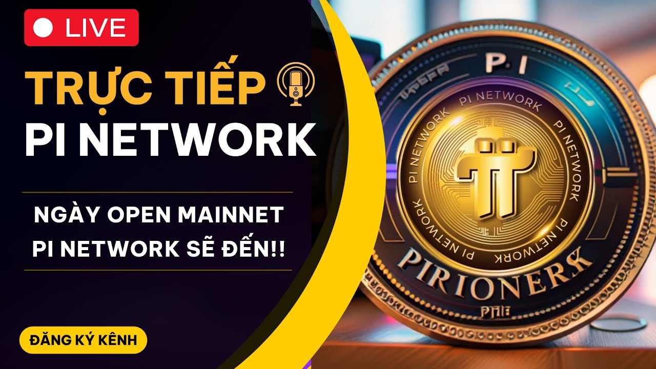 🔴 TRỰC TIẾP | Ngày Open Mainnet Của Pi Sẽ Đến! - YouTube