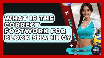 What Is The Correct Footwork For Block Shading? - The Volleyball Hub