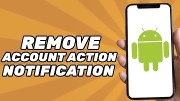 How to Remove Account Action Required Notification on Android (2025)