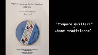 &quot;Compère Guilleri&quot; - Chant traditionnel