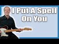 AWESOME 16-Bar Blues For Guitarists | I Put A Spell On You Guitar Lesson + Tutorial | CCR