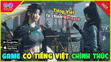 Where Winds Meet - HOT Chính Thức Có Tiếng Việt Từ Netease Bằng Cách Cực Cạnh Tranh Cực Chất Lượng