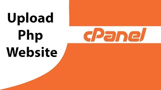 Cpanel Tutorial For Beginners | Upload Php Website on Cpanel