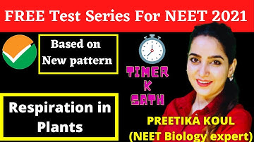 NEET: Respiration in Plants | Free Biology Test series | NEET 2021| Solve Live with Preetika ma