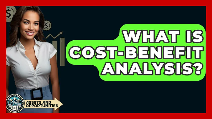 What Is Cost-Benefit Analysis? - AssetsandOpportunity.org