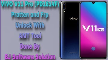 VIVO V11 Pro (PD1814F) Pratten and Frp Unlock With AMT Tool Done By BJ Software Solution