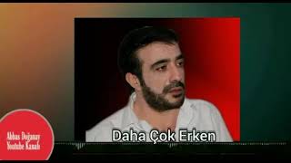 Abbas Doğanay & Daha Çok Erken 2021 Yeni Resimi