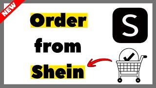 How to Order from Shein (Full Guide 2026)