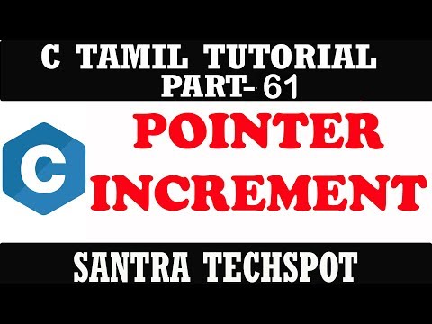PART-61 INCREMENTING A POINTER IN C # C PROGRAMMING IN TAMIL