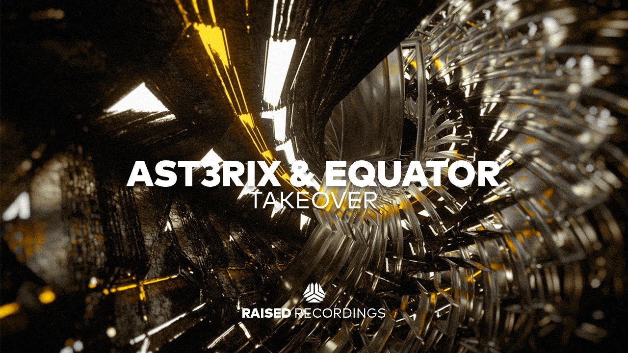 Watch AST3RIX & Equator - Takeover on YouTube Watch AST3RIX & Equator - Takeover on YouTube