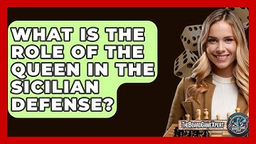 What Is The Role Of The Queen In The Sicilian Defense? - The Board Game Xpert