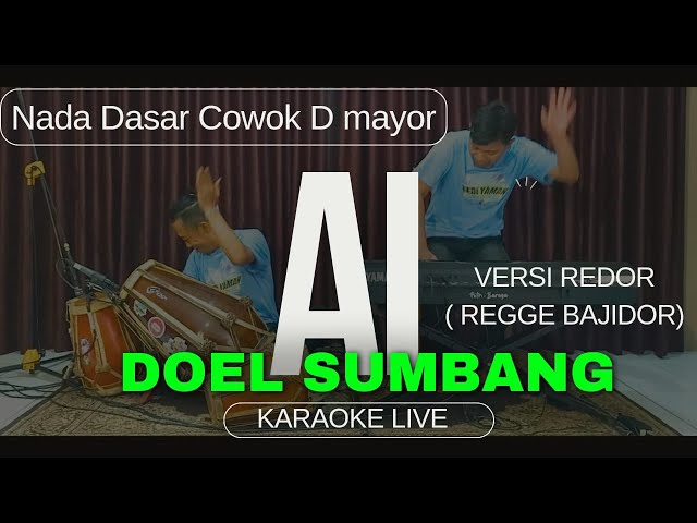 Ai karaoke - Doel sumbang nada cowok D mayor versi Regge bajidor class=