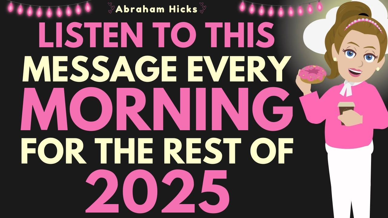 Listen To This Every Morning In 2025! Start Your Day Right & Win Big 🌸 Abraham Hicks 2025