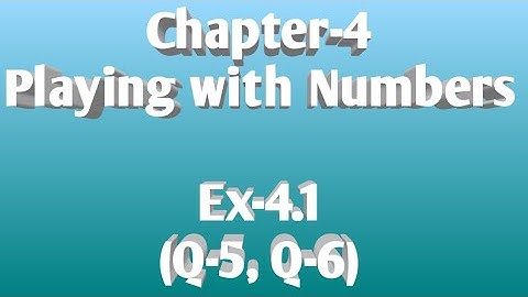 1/SEP/2020...Class-8, Chapter-4 cPlaying with Numbers, Ex-4.1(Q-5, Q-6)