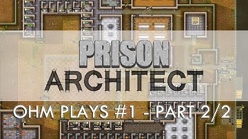 Ohm Plays "Prison Architect" Again (Fail Edition) - Small Prison Part [2/2]