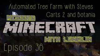 Modded Minecraft 1.7.10: S01E36 - Automated Tree Farm with Steves Carts 2 and Botania