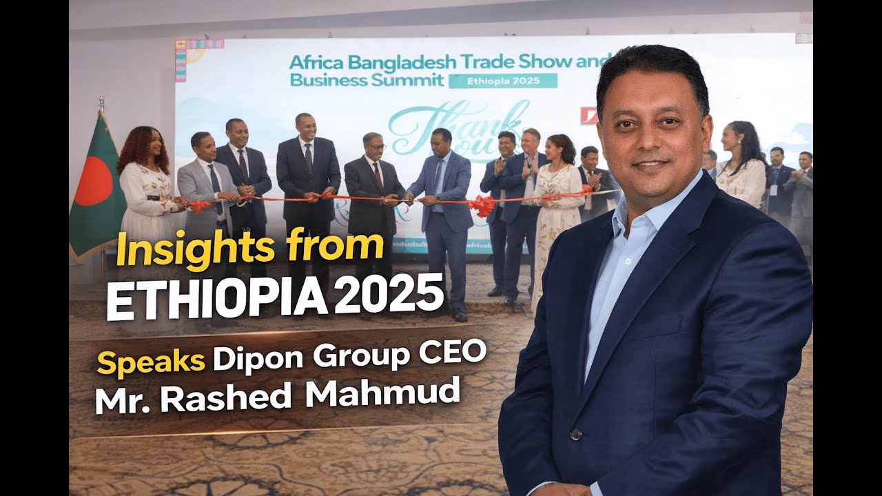 Dipon Rudra Dipon Group CEO Shares Insights at Africa–Bangladesh Trade Summit ...