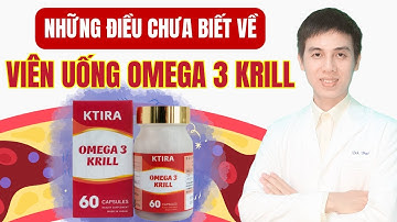 Những Điều Chưa Biết Về Viên Uống Omega 3 Krill | Dược sĩ Đạt