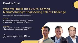Who Will Build the Future?  Solving Manufacturing's Engineering Talent Challenge