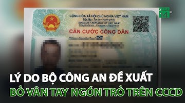 Lý do Bộ Công an đề xuất bỏ vân tay ngón trỏ trên căn cước công dân | VTC14
