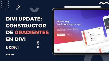 🔥 NUEVO DIVI UPDATE: Nuevo constructor de FONDOS DE GRADIENTES en Divi 💥 ¡Cool Update! 👏
