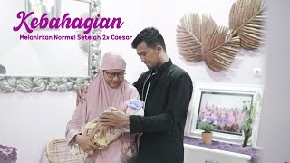 BIRTH STORY - AKHIRNYA MELAHIRKAN NORMAL SETELAH 2X CAESAR