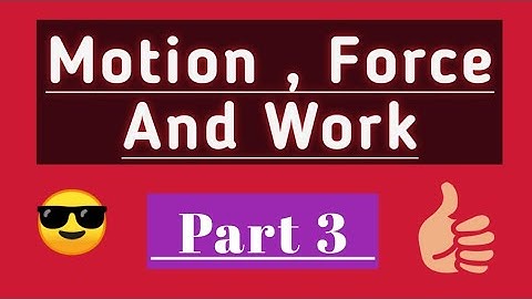 7. Motion , Force And Work || Part 3 || Lesson No 7 || Science || Rocket Learning
