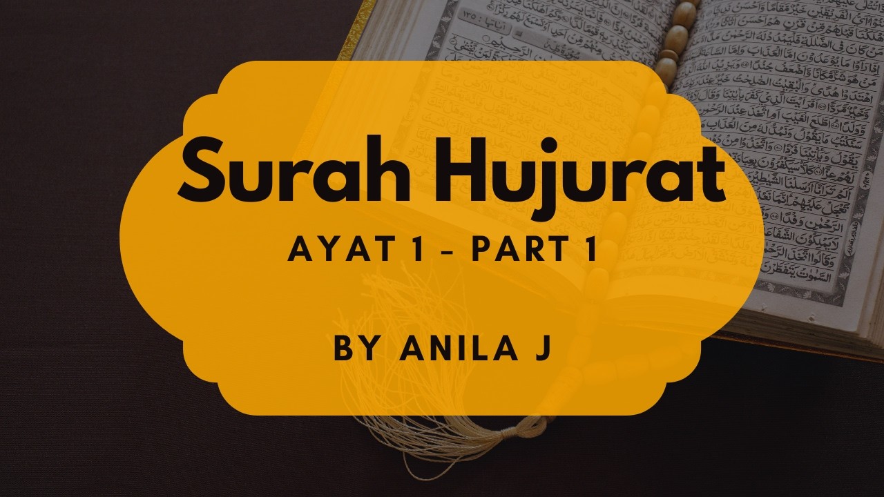 Surah Hujurat Ayat-1 Part 1 by Anila J